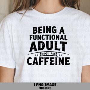 Caffeine PNG, Adulting Coffee Sublimation Design | Distressed Banner Typography | 300 DPI, Transparent