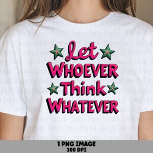 Let Whoever PNG, Sassy Pink Star Design For POD | Transparent, 300 DPI, Commercial Use - Tumbler Mug Tote Sticker Ready