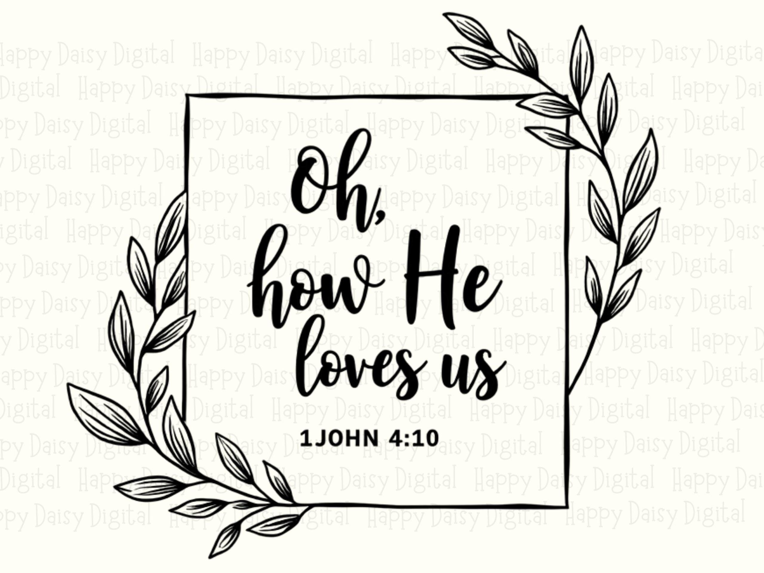 Oh How He Loves Us 1 John PNG | Sublimation Commercial Use POD - Image 2