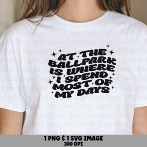 Ballpark PNG Design, Hand-Lettered Baseball Quote, SVG + Printable Sublimation Files, Commercial License, 300 DPI