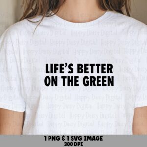 Lifes Better Png, Golf Quote Sublimation Design - Bold Block Letters | Svg File, Commercial Use, 300 DPI