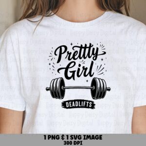 Pretty Girl, Sparkle Barbell Deadlifts PNG SVG | Sublimation Digital Design, 300 DPI - Commercial Use
