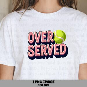 Over Served PNG, Bubble Letter Tennis Clipart | 300 DPI File | Sublimation, Commercial Use