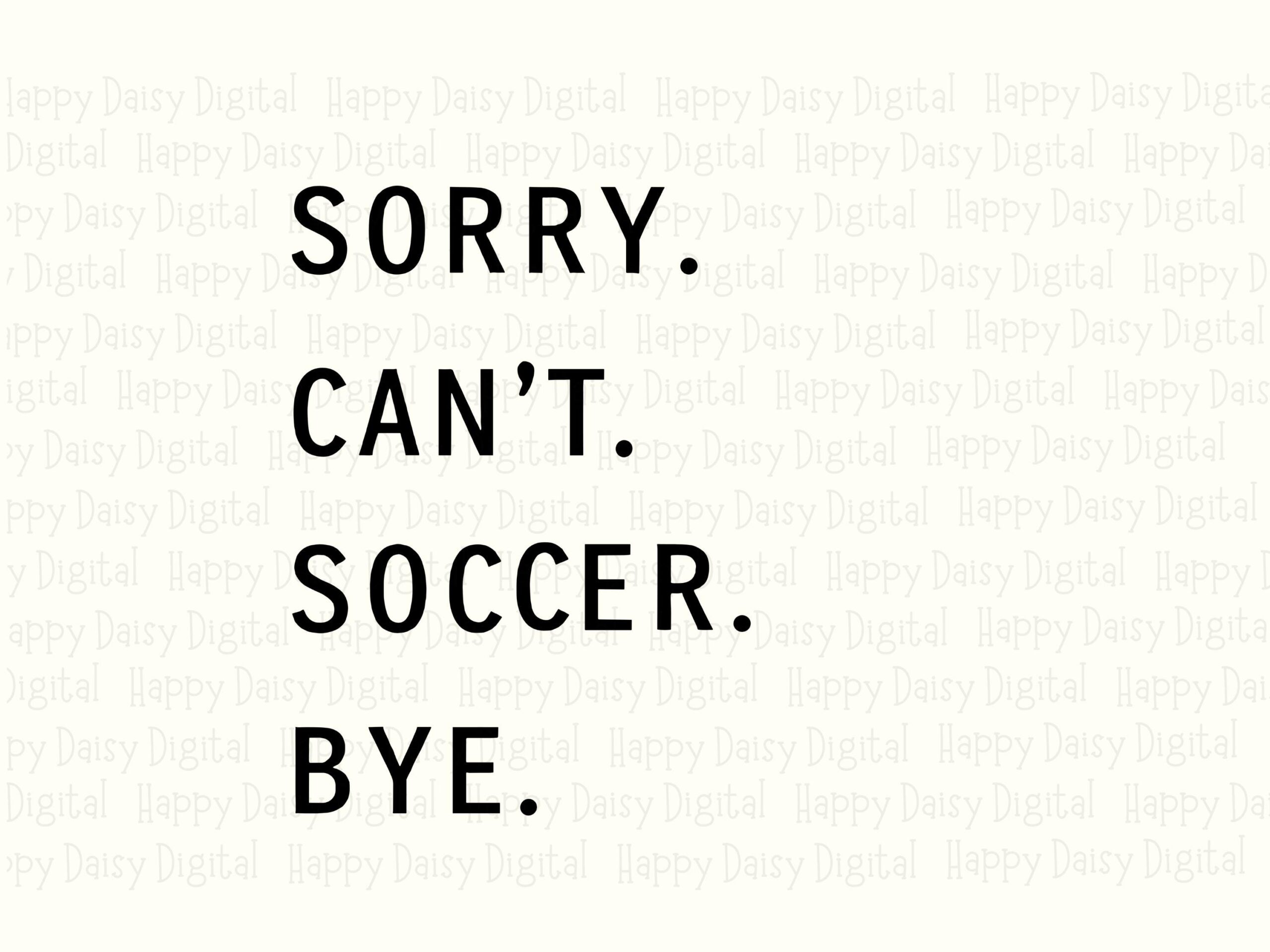 Cant Soccer PNG, Minimal Stacked Text, Funny Statement Design - Sublimation, SVG, Commercial Use, For Cricut, 300DPI - Image 2