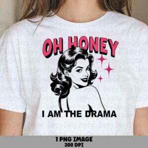 Oh Honey Drama Quote PNG, Retro Pinup Design, Pink Sparkle Accents - 300 DPI, Commercial Use