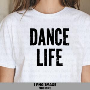 Dance Life Quote, Bold Block PNG | Transparent 300 DPI | Commercial License, POD Friendly, Printable