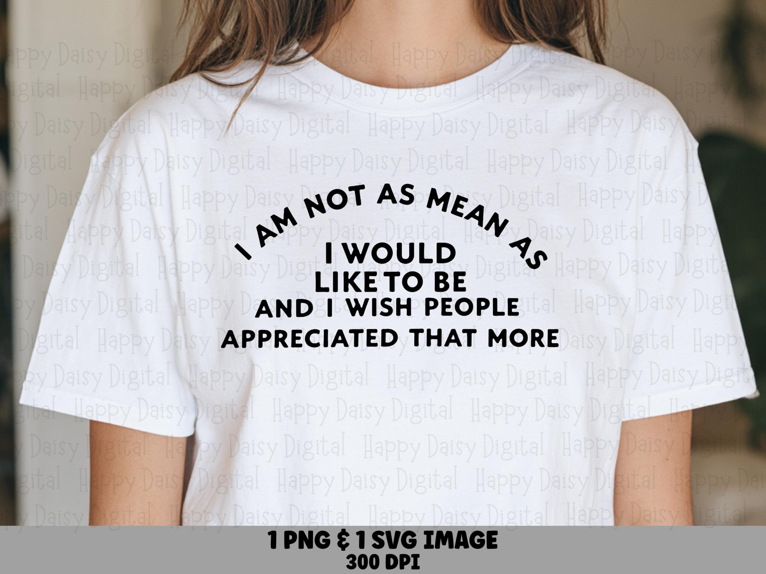 Not As Mean Quote PNG SVG, Witty Sarcastic Saying, Commercial Use Files (300 DPI, Cricut Silhouette Compatible)
