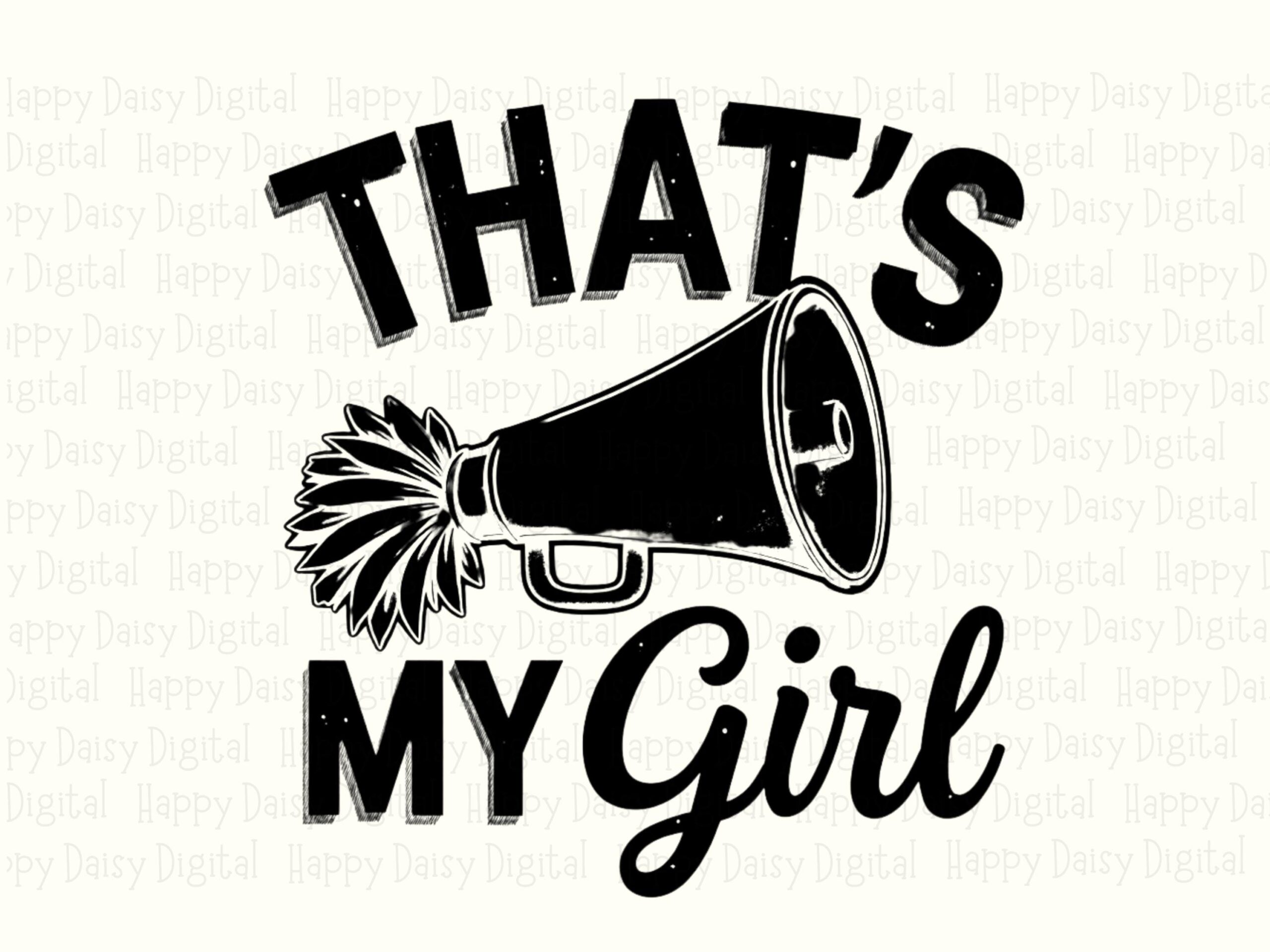 Thats My Girl, Cheer PNG Clipart - Megaphone Script Design, Sublimation, Commercial Use, 300 DPI - Image 2