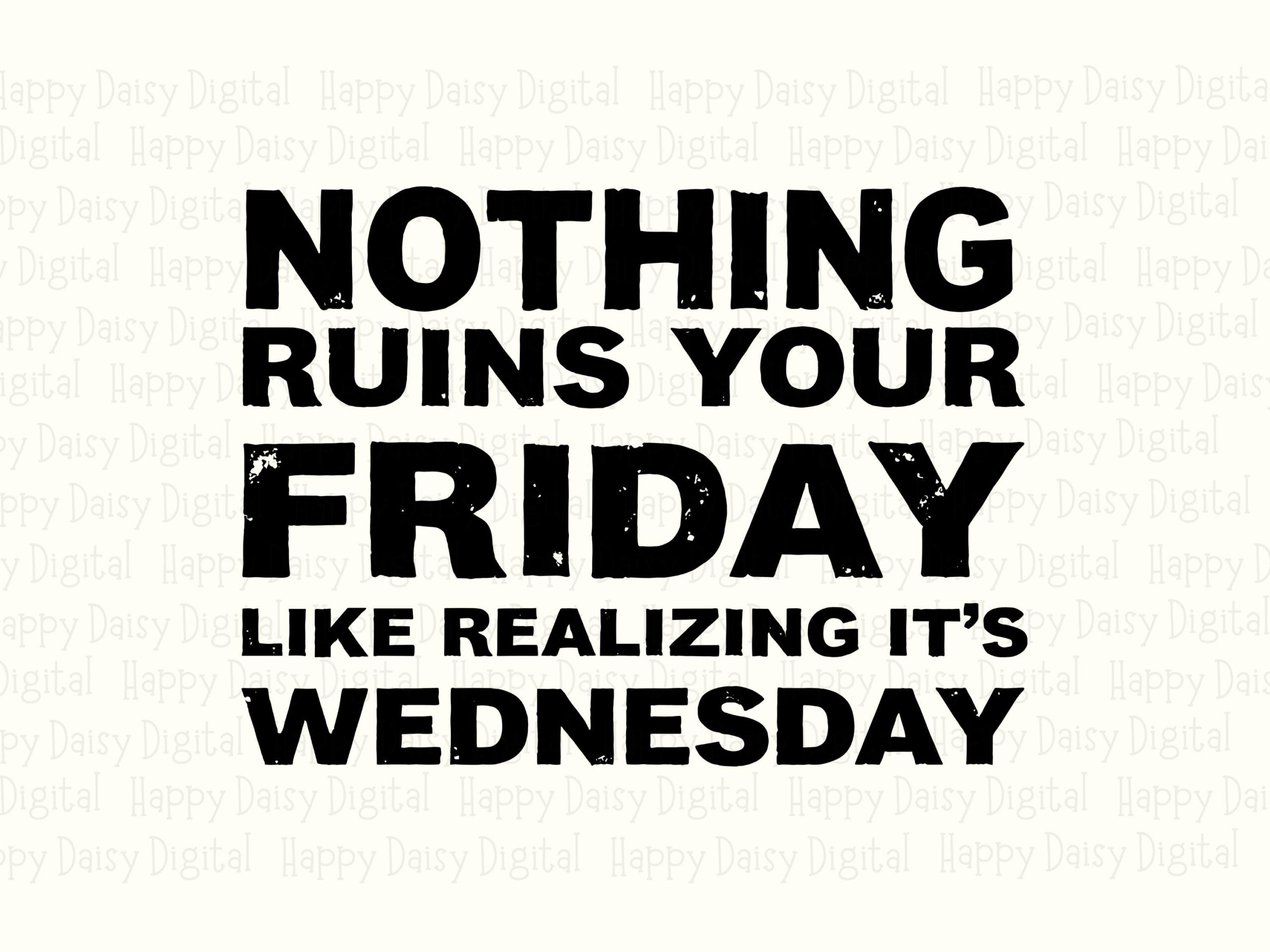 Nothing Ruins Friday, Funny Workquote PNG - Relatable Office Humor, Transparent 300DPI | Commercial Use - Image 2