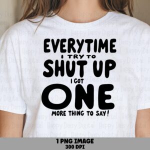 One More Thing, Sarcastic Quote PNG For POD Sellers - Sublimation Clipart, Commercial Use, 300 DPI