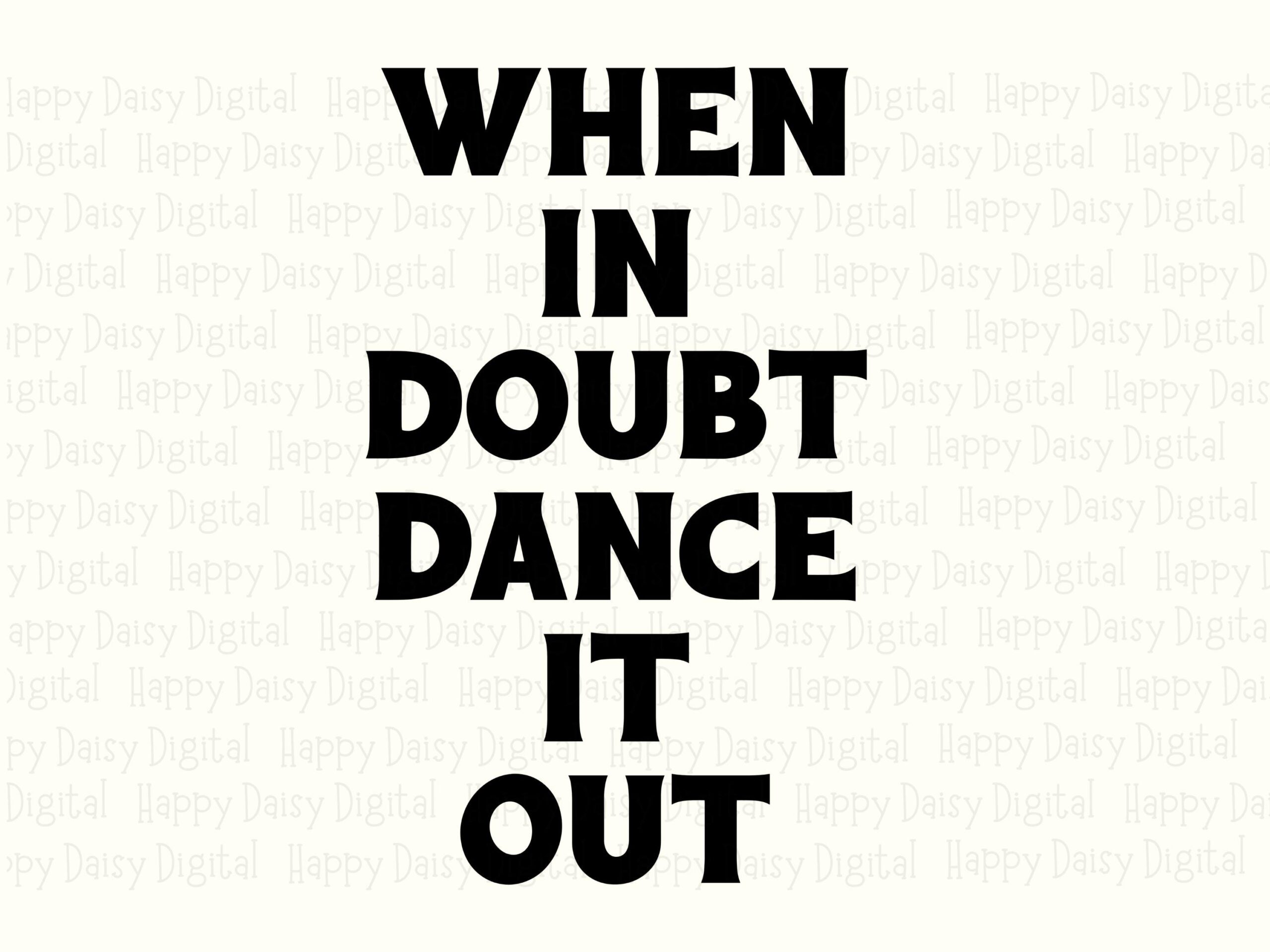 When In Doubt Dance, Bold Block Letter PNG, Print-Ready 300 DPI, Commercial Licence | POD Graphic, Dancer Quote - Image 2
