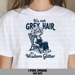 Wisdom Glitter, Grandma Illustration PNG, Aging Humor Design | Sublimation, Commercial Use | Print-Ready 300 DPI