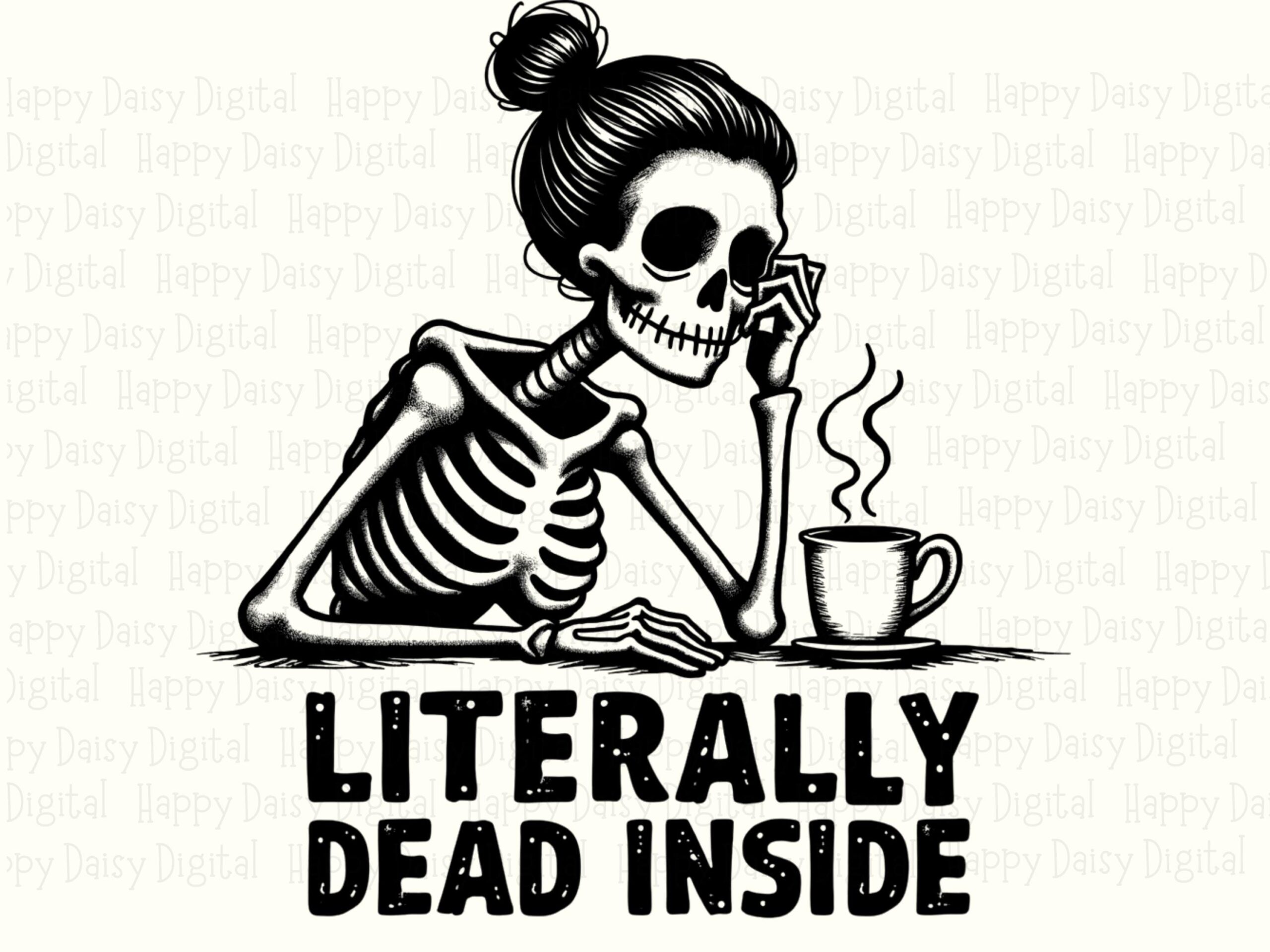 Dead Inside Joke PNG, Skeleton Sipping Coffee, Dark Humor Design (Sublimation, Commercial Use) - Image 2
