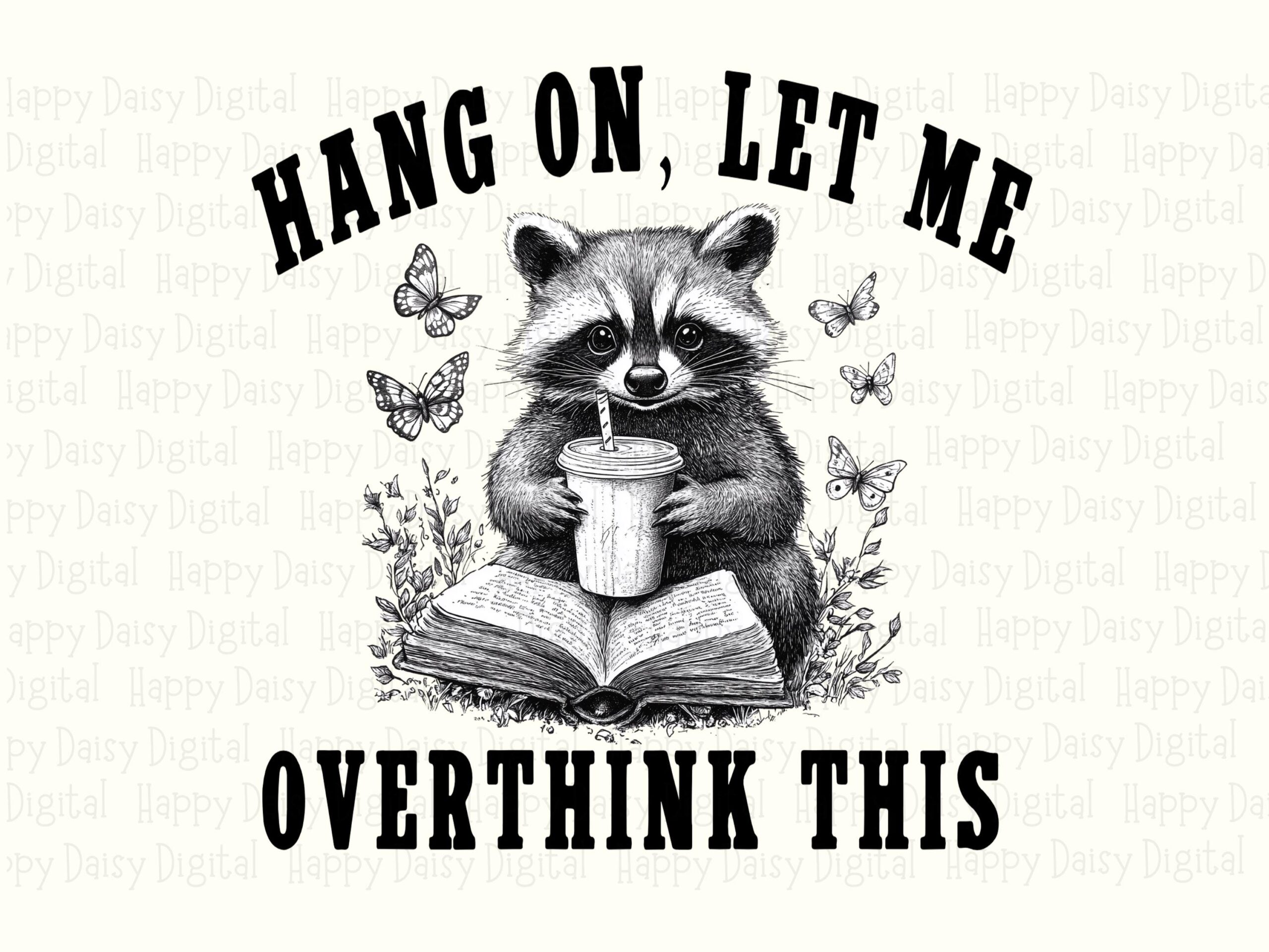 Sublimation Png, Overthink Raccoon Quote Art - Funny Sarcastic Clipart, Transparent 300 DPI, Commercial Use - Image 2