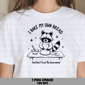Bake Bread Joke, Raccoon Baker PNG | Sublimation Graphic, Sarcastic Quote Design, Commercial Use, 300 DPI