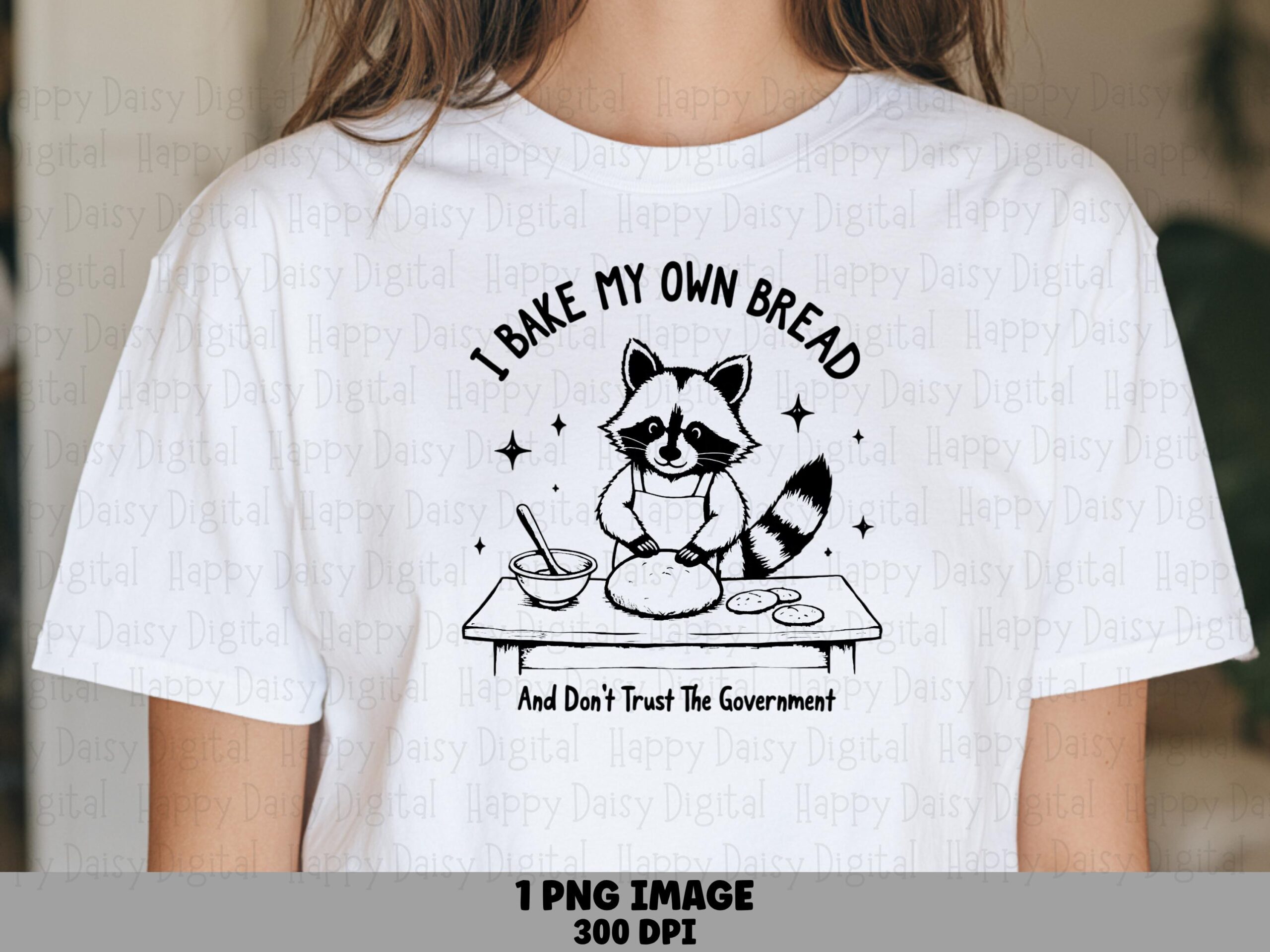 Bake Bread Joke, Raccoon Baker PNG | Sublimation Graphic, Sarcastic Quote Design, Commercial Use, 300 DPI
