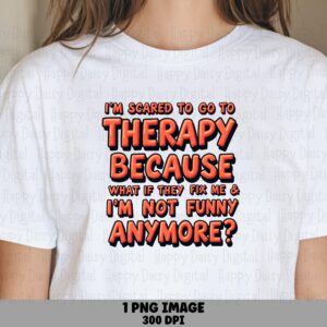 Therapy PNG Design, Sarcastic Quote Artwork, Bold Text Sublimation | Commercial Use, For POD Sellers, 300 DPI