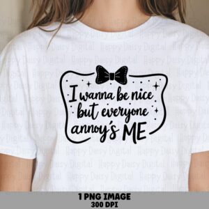 Everyone Annoys, Grumpy Sarcastic PNG, Bow Frame Design | Sublimation Use, Commercial License | 300 DPI