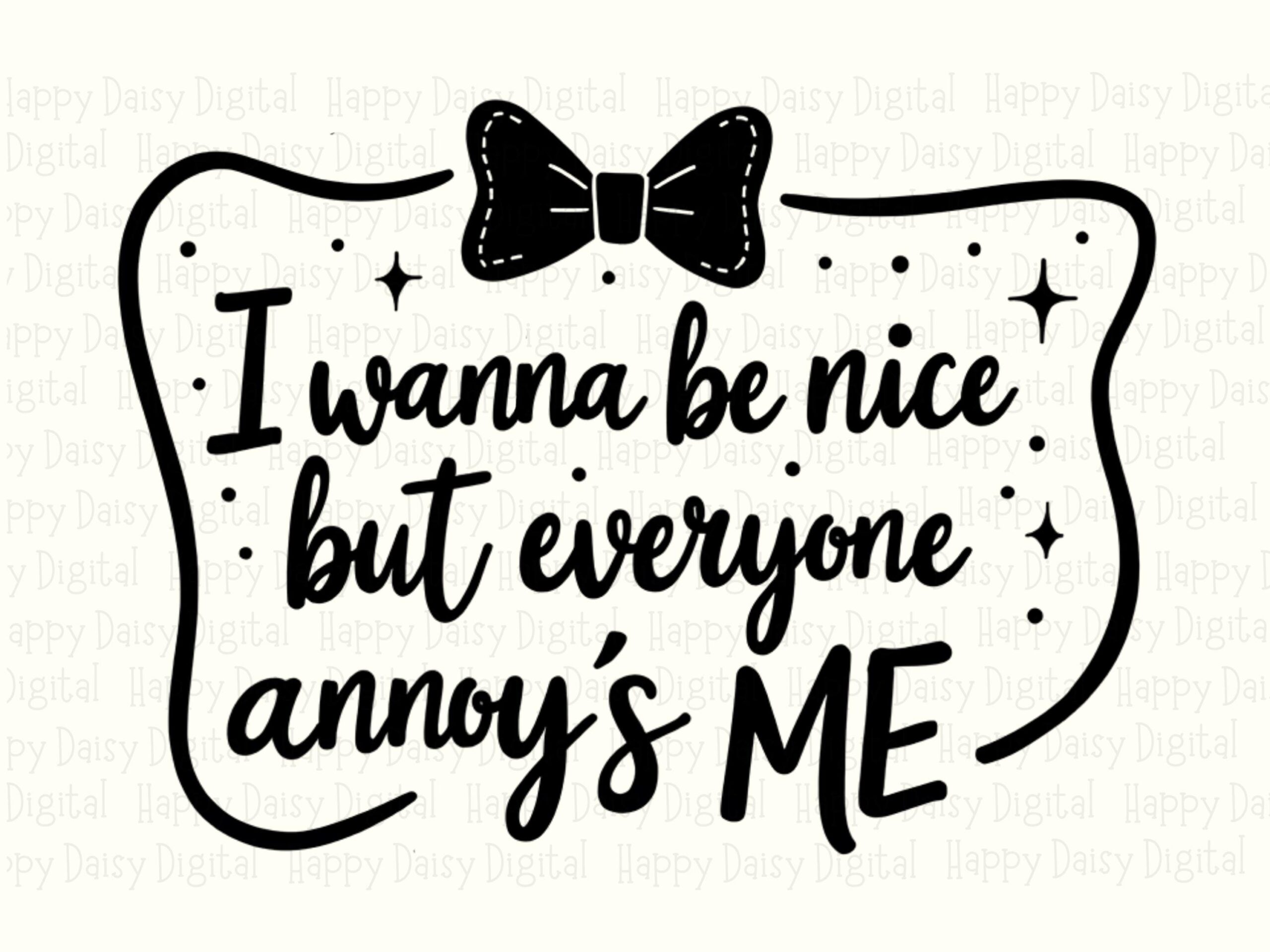 Everyone Annoys, Grumpy Sarcastic PNG, Bow Frame Design | Sublimation Use, Commercial License | 300 DPI - Image 2