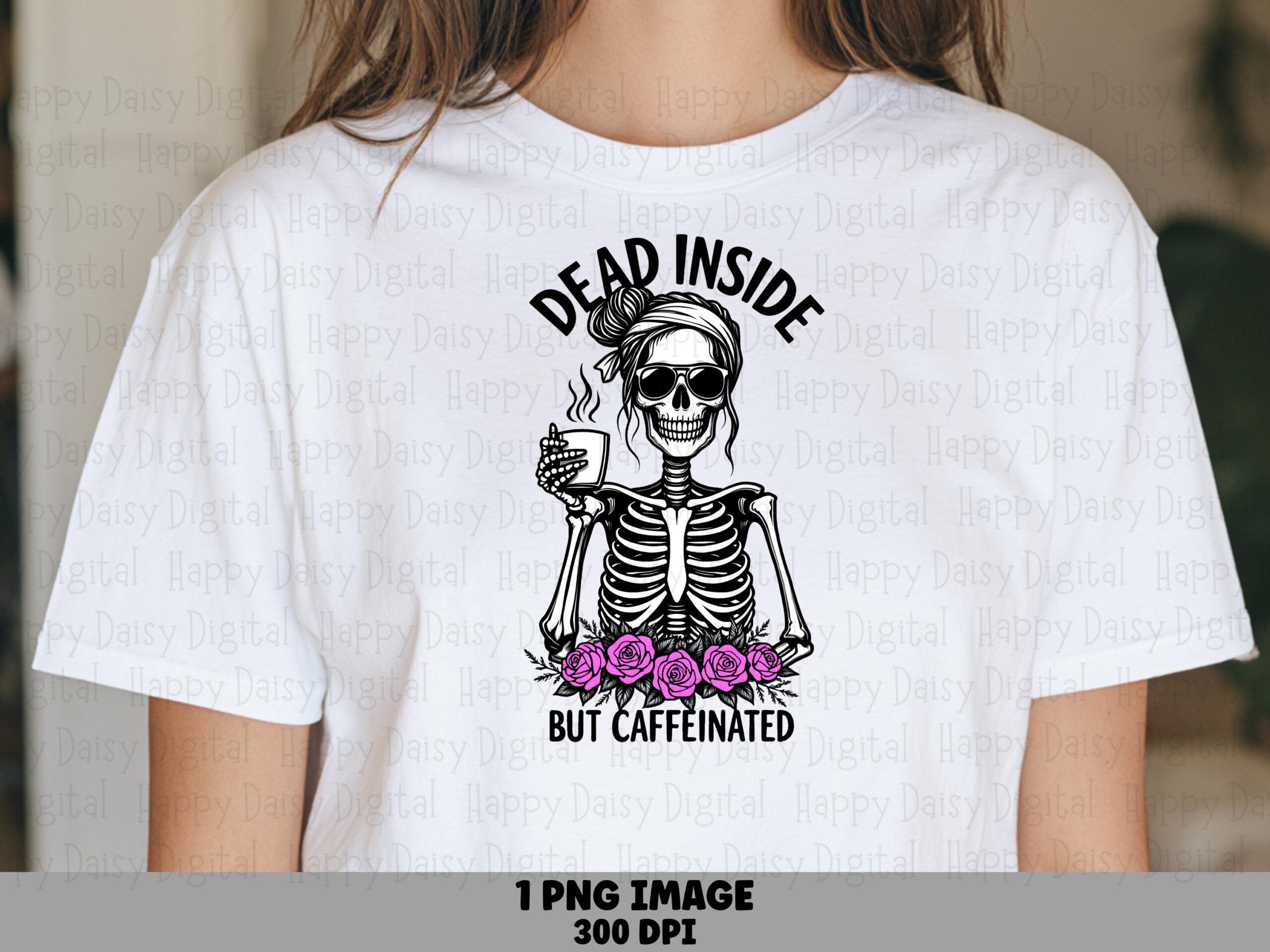 Skeleton Design, Dead Inside But Caffeinated PNG | Sublimation File, 300 DPI Transparent, Coffee Skull Artwork, Commercial Use
