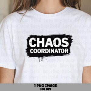 Sublimation PNG, Chaos Coordinator Design - Bold Grunge Text | Commercial Use, 300 DPI, Funny Teacher Mom Gift