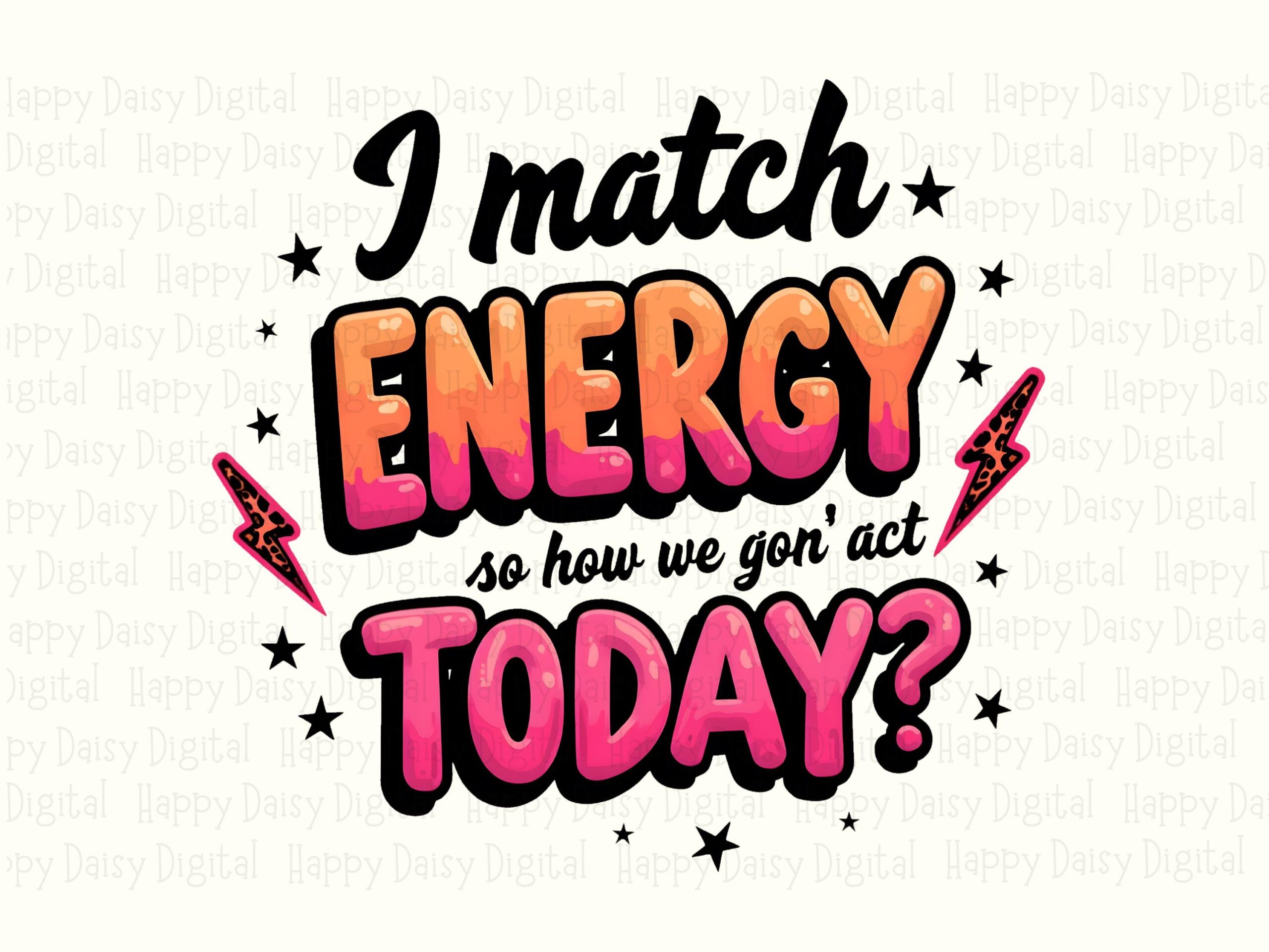 Match Energy, Sassy Bubble Letter PNG - Sublimation Design, Commercial Use, 300 dpi , Transparent BG, POD Friendly - Image 2