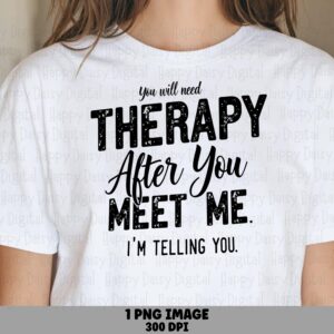 Therapy Png Design, Distressed Sarcastic Quote Graphic | 300 DPI Printready | Cricut Compatible, Commercial License