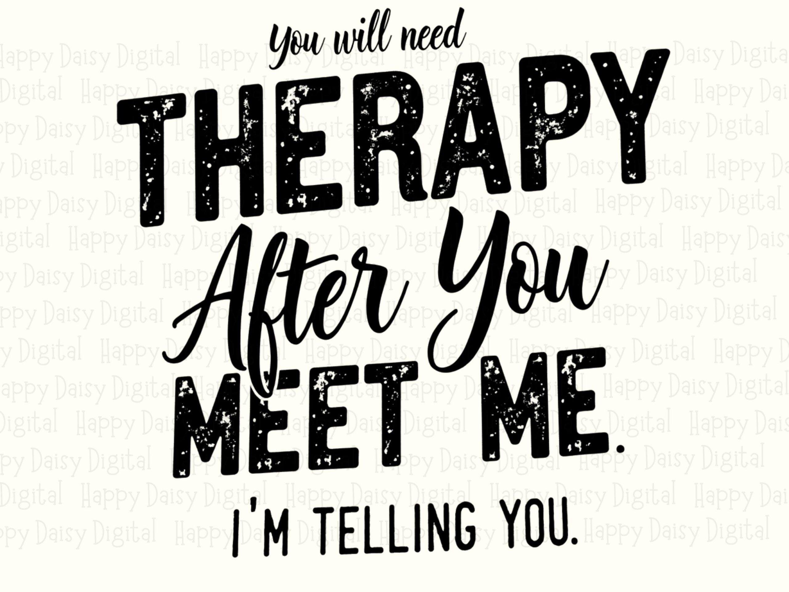 Therapy Png Design, Distressed Sarcastic Quote Graphic | 300 DPI Printready | Cricut Compatible, Commercial License - Image 2