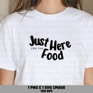 Here For Food, Hand-Lettered Sublimation Design | PNG And SVG Files | Print-Ready 300DPI, Commercial License