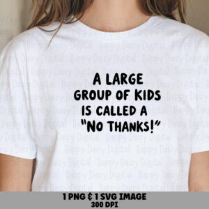 Kids No Thanks, Bold Parenting Quote Sublimation File | PNG SVG | Print-Ready 300DPI, Commercial License