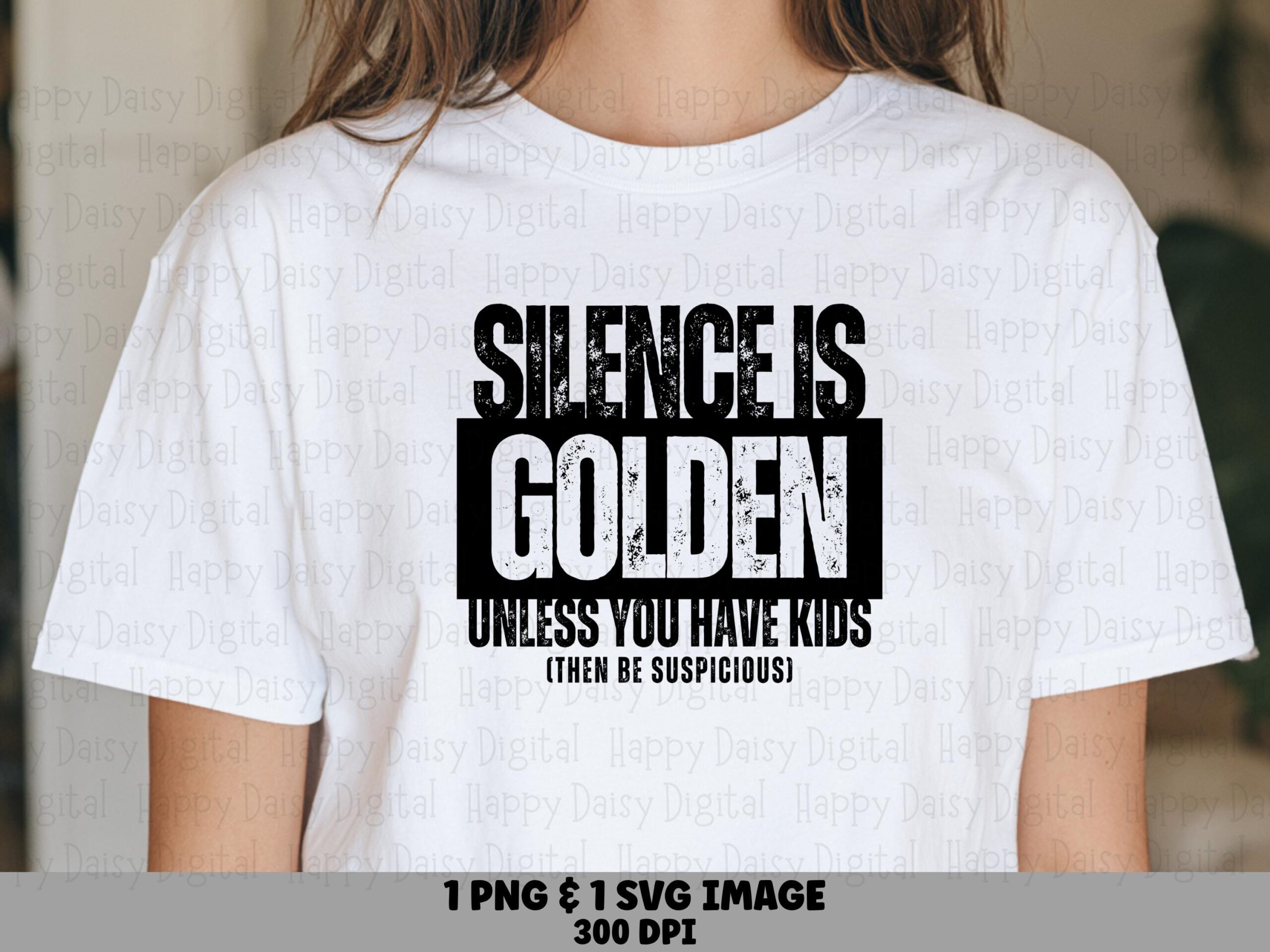 Silence Golden, Sarcastic Parenting SVG PNG, Sublimation Design | Bold Black Text | 300 DPI Printable