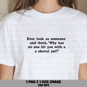 Sublimation Png, Sarcastic Shovel Joke Graphic, SVG Included | 300 DPI Transparent, Print-Ready Download
