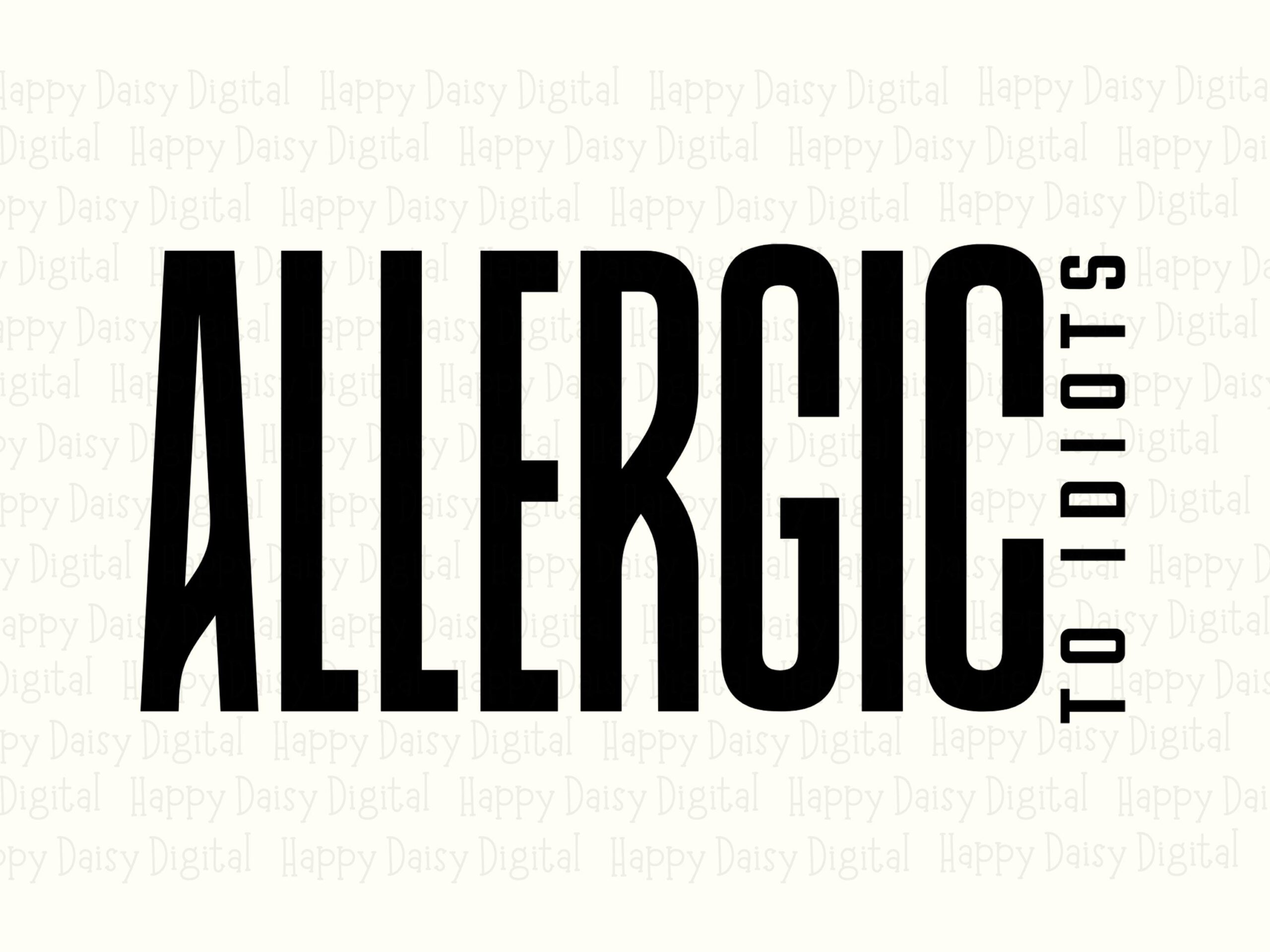 Allergic To Idiots, Sarcastic Quote Graphic | PNG SVG Bundle, Sublimation Digital | 300 DPI License - Image 2