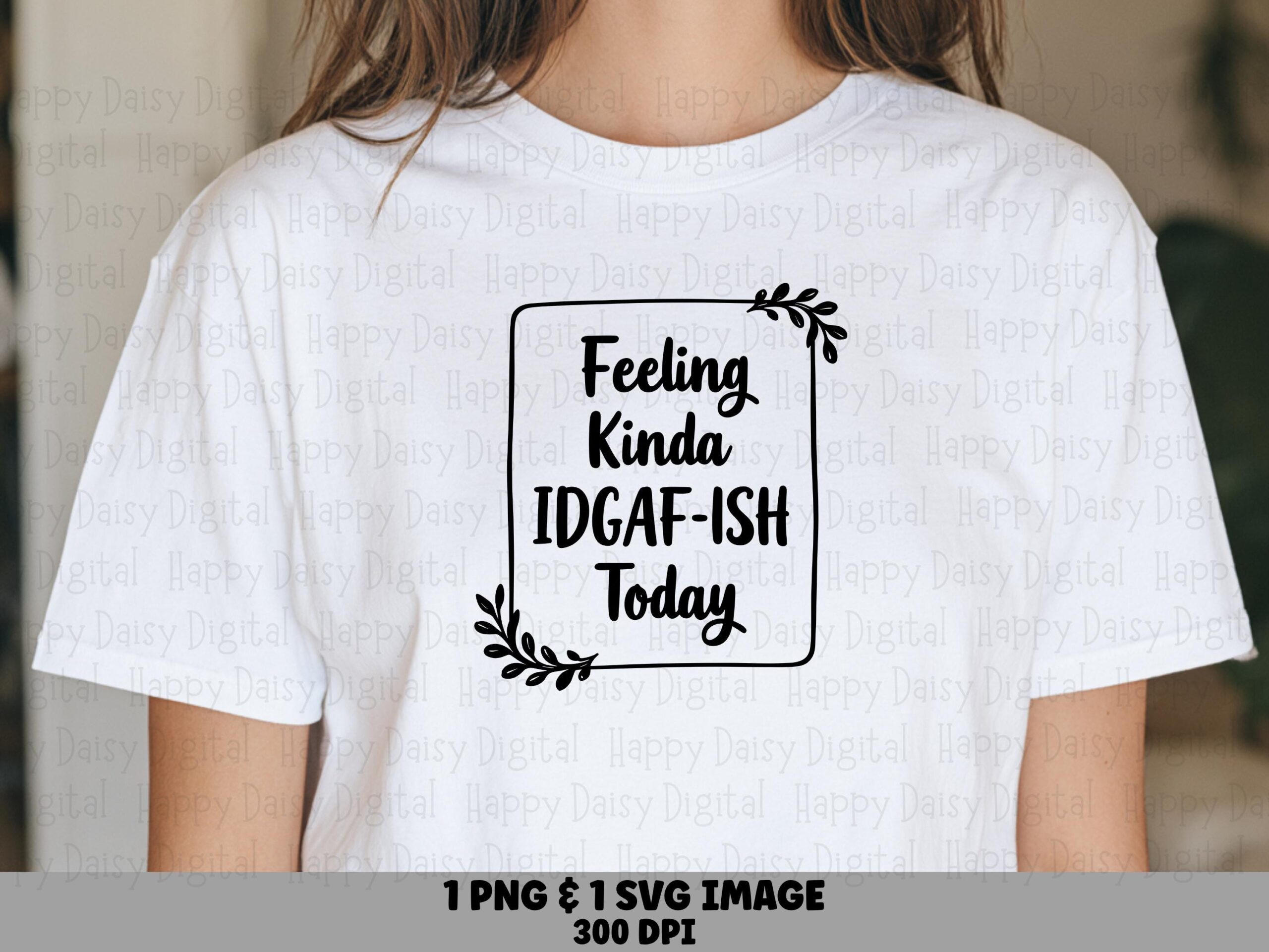 Idgaf Quote, Sassy Leaf-Frame Sublimation Design | PNG SVG Bundle, 300 DPI - Commercial License