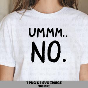 Ummm No SVG, Distressed Hand-Brushed Quote PNG Bundle | Black Brush Lettering | Commercial Use, Sublimation Ready