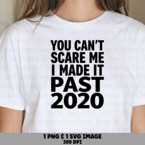 Past 2020 Svg, Funny Survivor Quote Bundle - PNG File, Commercial License, Sublimation Ready, Cricut
