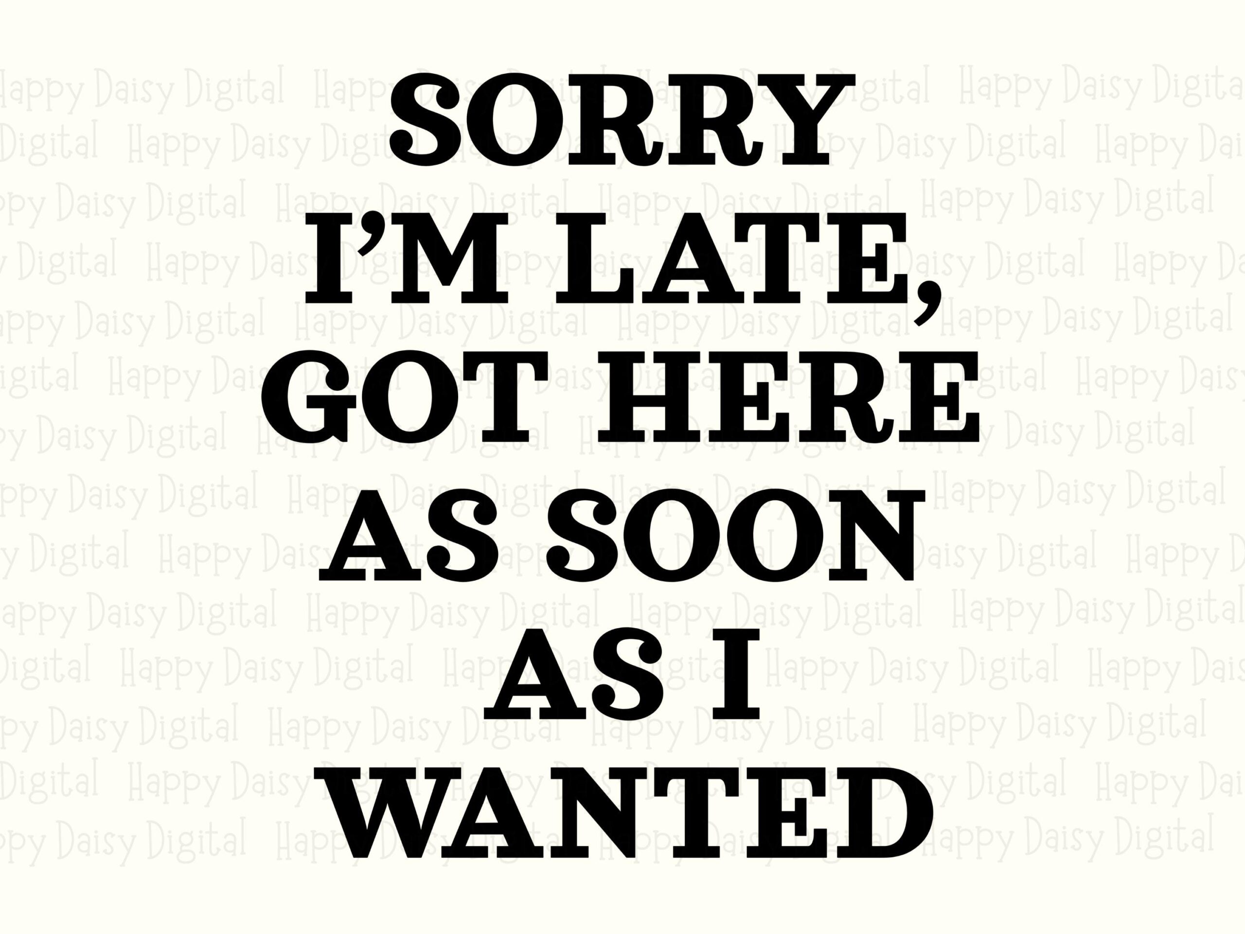 Sorry Im Late, Funny Introvert Quote SVG PNG Bundle, Bold Serif Design - Sublimation, Commercial Use - Image 2