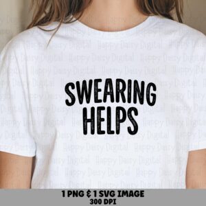 Swearing Helps, Distressed Funny Quote SVG PNG Bundle | Sublimation, DTF Files | Commercial Use