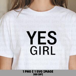 Yes Girl SVG, Minimalist Bold Text Design - Commercial License, PNG Included, Print-Ready 300 DPI, Cricut