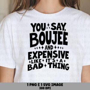 Boujee Svg, Sassy Quote Bundle | Digital Download, Png + Vector File | 300 Dpi, Commercial Use