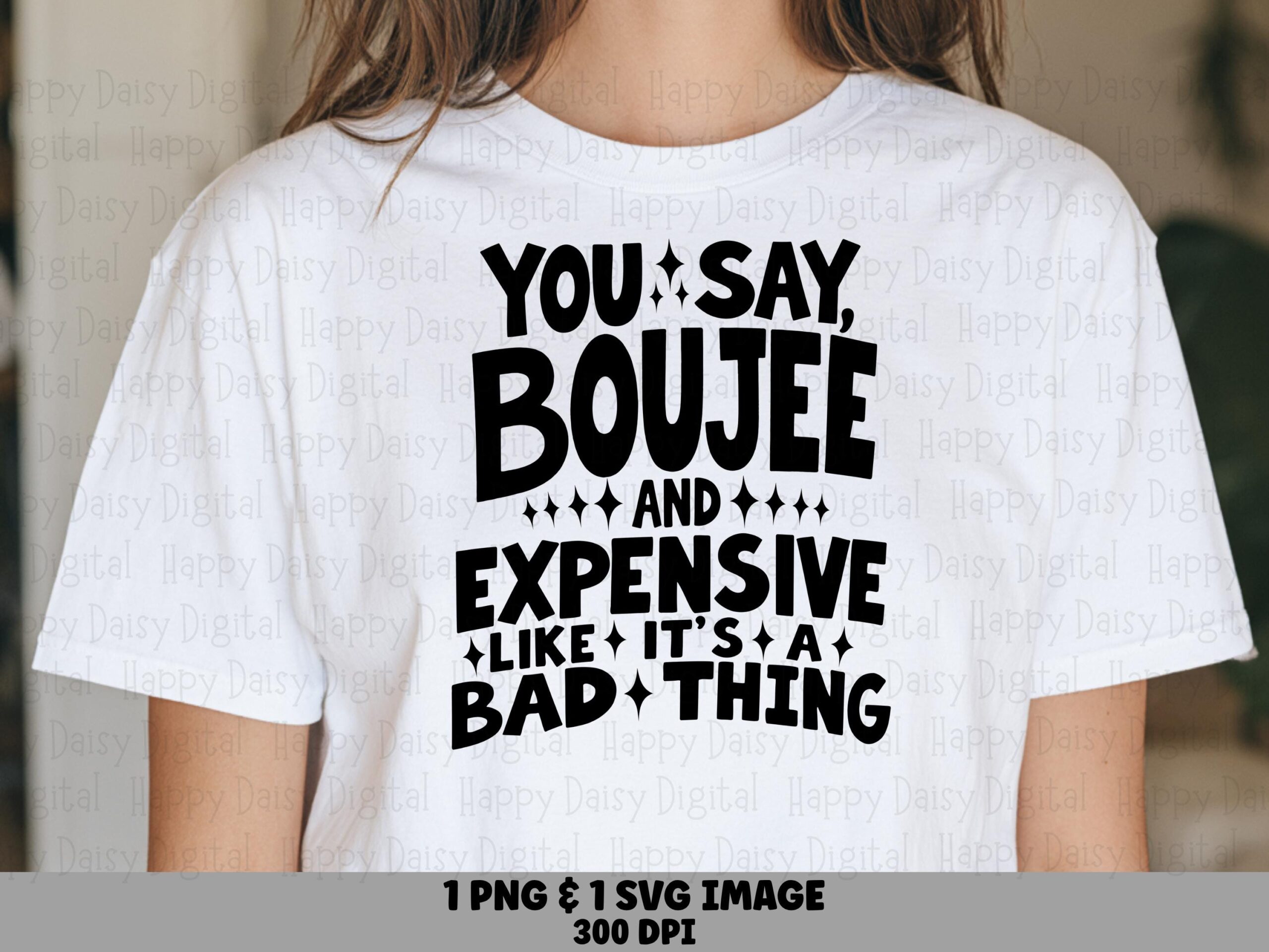 Boujee Svg, Sassy Quote Bundle | Digital Download, Png + Vector File | 300 Dpi, Commercial Use