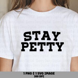 Stay Petty Svg, Bold Varsity Text Design - Sassy Quote Png, Vector Bundle | Commercial Use For Cricut