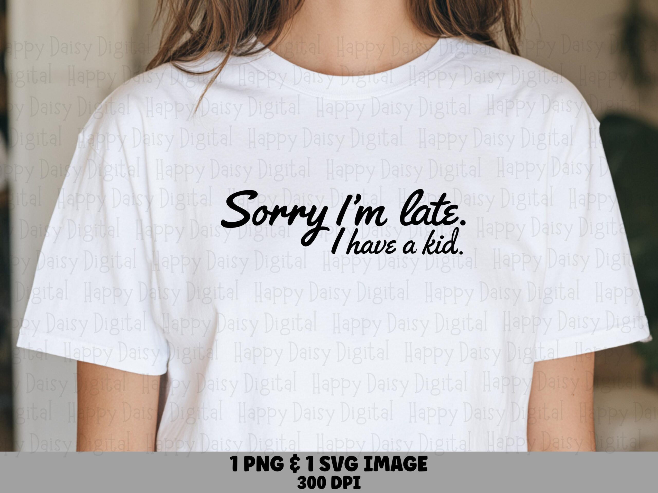 Sorry Im Late, Parent Script SVG PNG Bundle, Funny Mom Dad Humor - Sublimation, Cricut, Canva, DTF