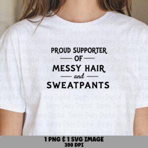 Messy Hair SVG Bundle, Funny Mom Life Design, Sweatpants Quote, PNG 300DPI, Sublimation Ready