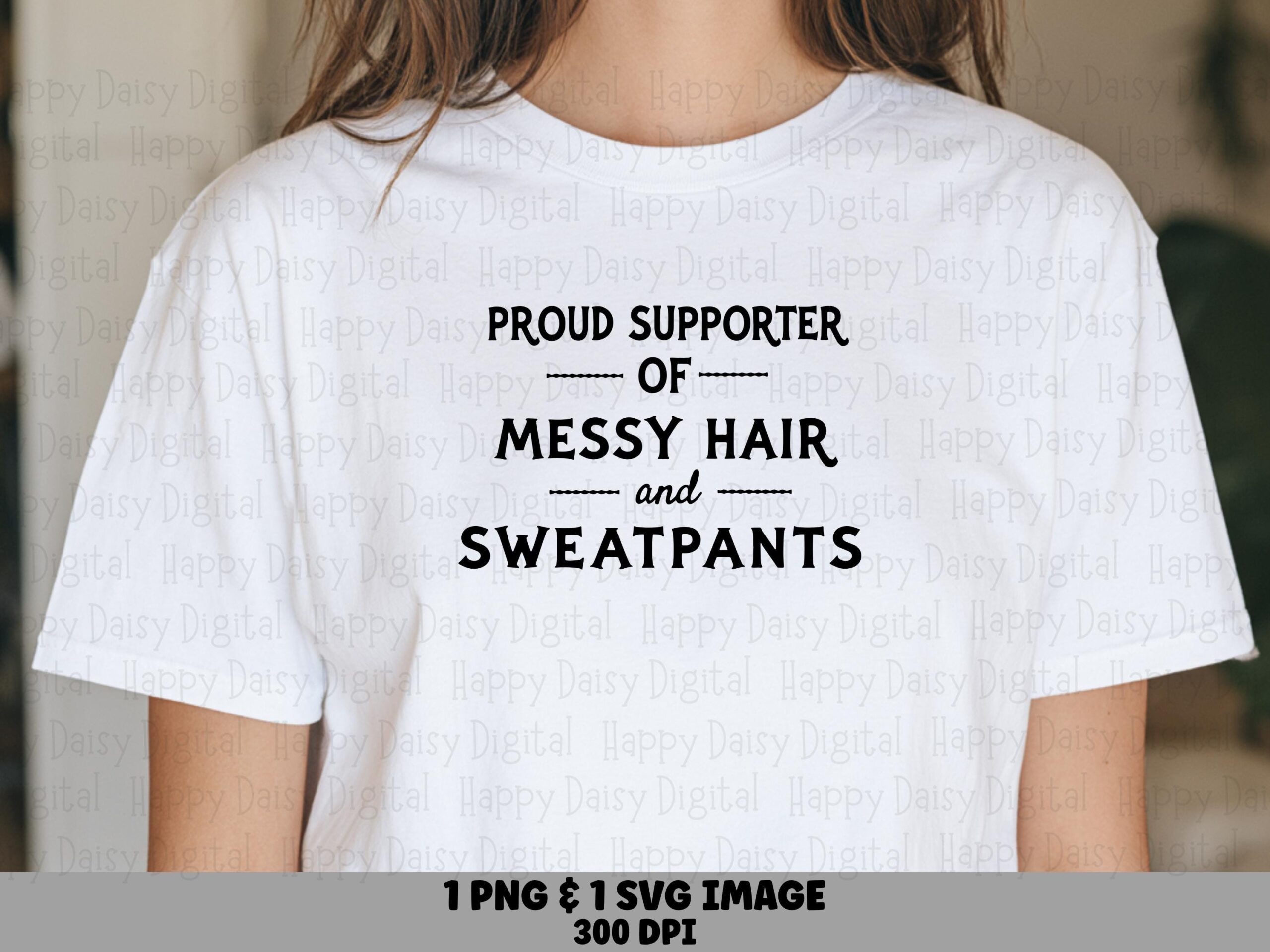 Messy Hair SVG Bundle, Funny Mom Life Design, Sweatpants Quote, PNG 300DPI, Sublimation Ready
