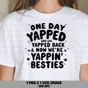 Yappin Besties, Funny Friend SVG Bundle - PNG, Sublimation, Commercial License, Cricut Ready