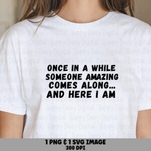 Here I Am SVG, Sarcastic Quote Design For Sublimation, PNG Bundle | Commercial Use, Print Ready Files