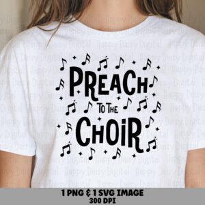 Preach To Choir, Music Notes SVG PNG Bundle | Sublimation Ready Digital Files, 300 DPI - Cricut Silhouette Canva