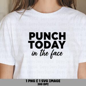 Punch Today Svg, Funny Motivational Quote Design | PNG Bundle, Digital Download, 300 DPI, Cricut Silhouette Canva