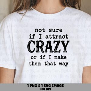 Attract Crazy SVG, Funny Sassy Quote Design | PNG Bundle, Western Typewriter Lettering, Commercial Use